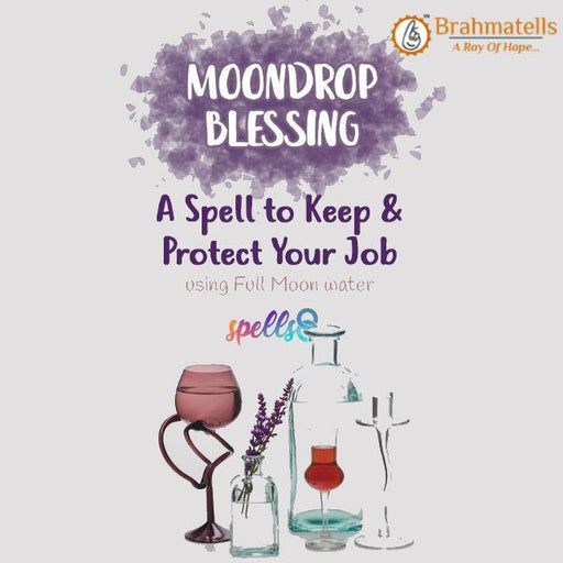 Moondrop Blessing: A Spell to Keep & Protect Your Job - BrahmatellsStore